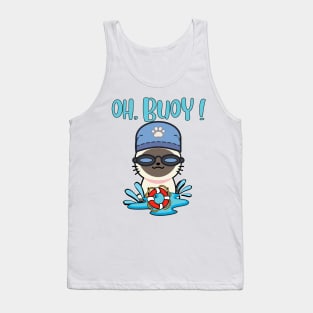 Oh Buoy - Pun Intended - siamese cat Tank Top